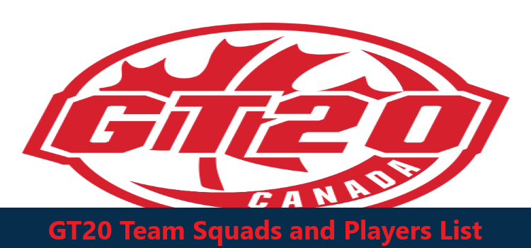 GT20 Canada Team Squads and Players List